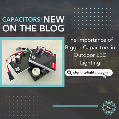 The Importance of Bigger Capacitors in Outdoor LED Lighting